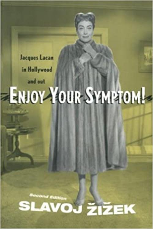  Enjoy Your Symptom!: Jacques Lacan in Hollywood and Out 