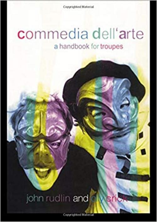  Commedia Dell'Arte: A Handbook for Troupes 