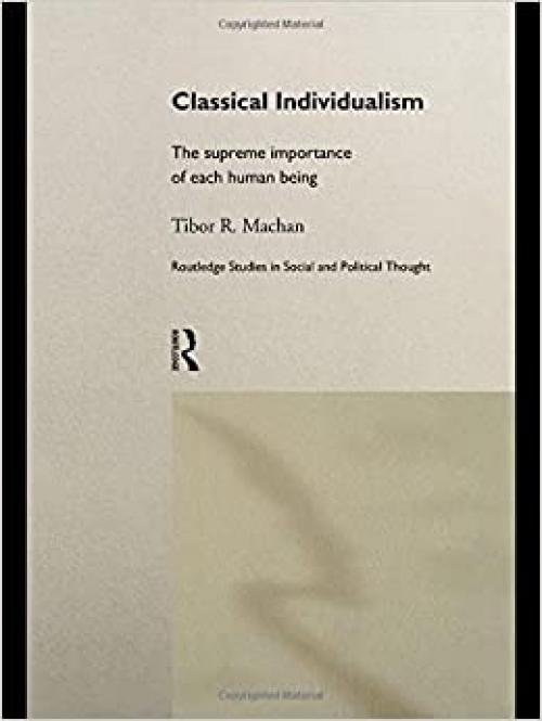  Classical Individualism: The Supreme Importance of Each Human Being 