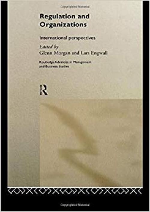  Regulation and Organisations: International Perspectives (Routledge Advances in Management and Business Studies) 