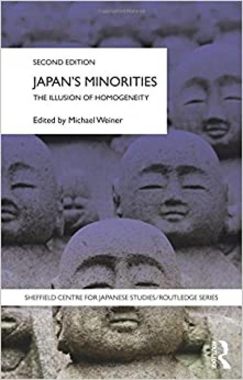  Japan's Minorities: The illusion of homogeneity (The University of Sheffield/Routledge Japanese Studies Series) 