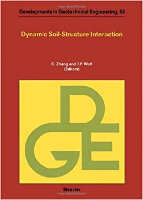  Dynamic Soil-Structure Interaction: Current Research in China and Switzerland (Developments in Geotechnical Engineering) 