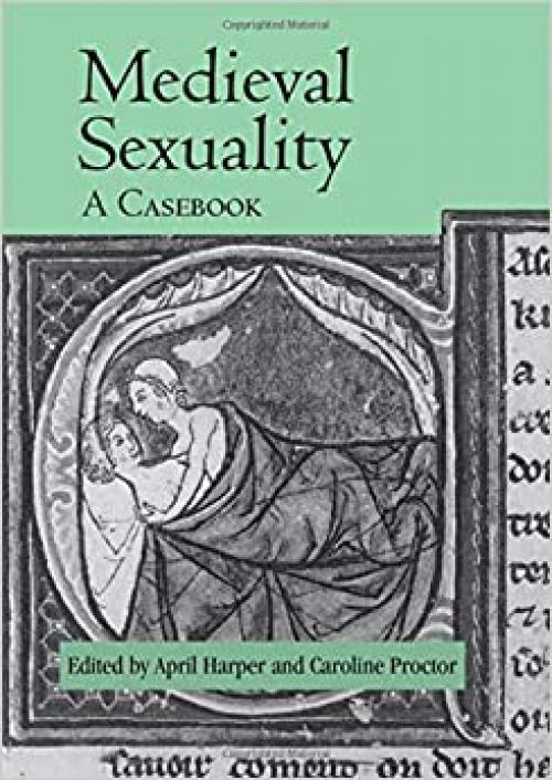  Medieval Sexuality: A Casebook (Routledge Medieval Casebooks) 