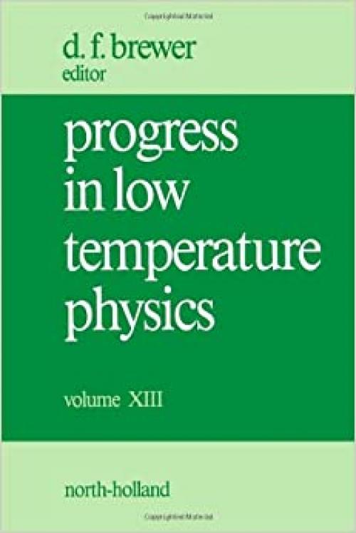  Progress in Low Temperature Physics, Vol. 13 