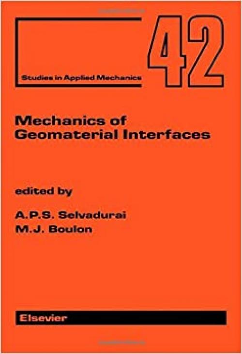  Mechanics of Geomaterial Interfaces (Studies in Applied Mechanics) 