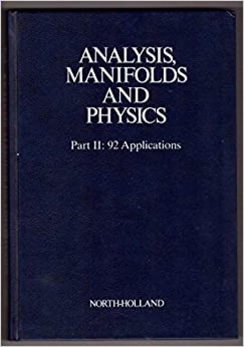 Analysis, Manifolds and Physics, Part 2: 92 Applications 