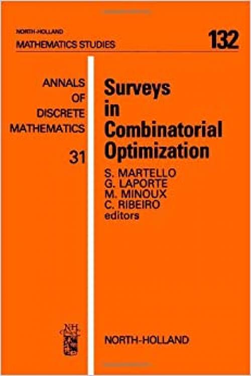  Surveys in combinatorial optimization (North-Holland mathematics studies) 