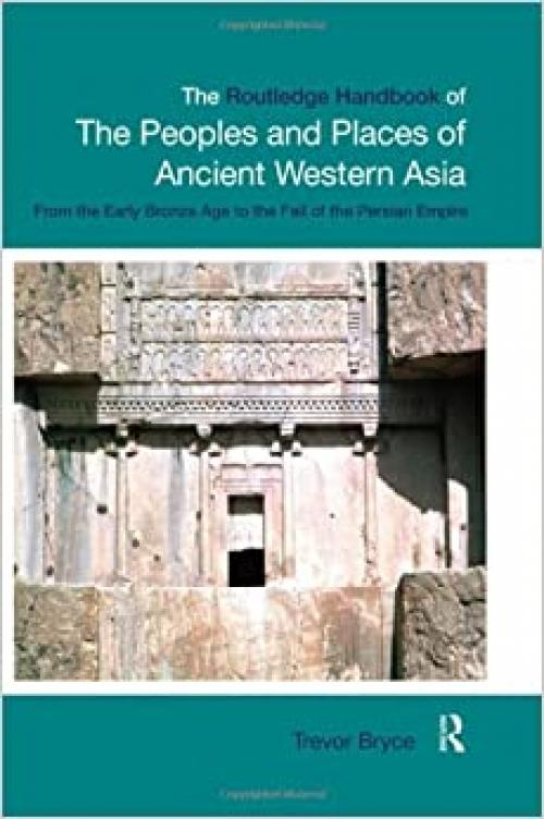  The Routledge Handbook of The Peoples and Places of Ancient Western Asia 