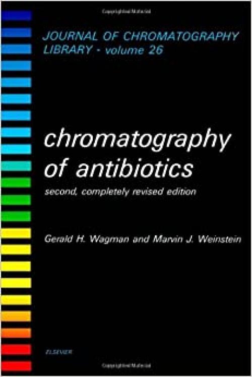  Chromatography of Antibiotics: Journal of Chromatography Library 