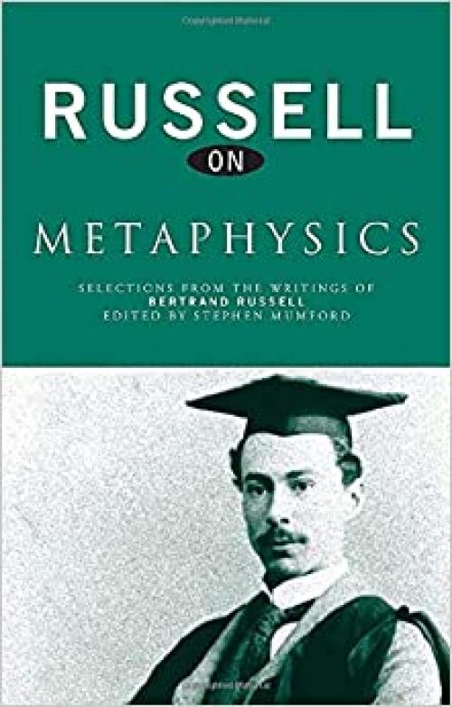  Russell on Metaphysics: Selections from the Writings of Bertrand Russell 