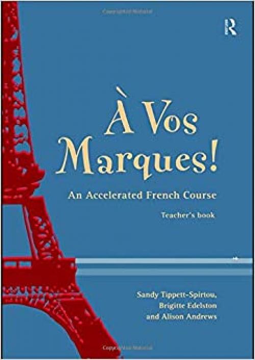  A Vos Marques!: An Accelerated French Course: Teacher's Book 