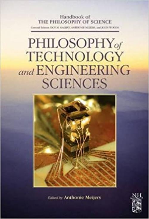  Philosophy of Technology and Engineering Sciences (Handbook of the Philosophy of Science) 