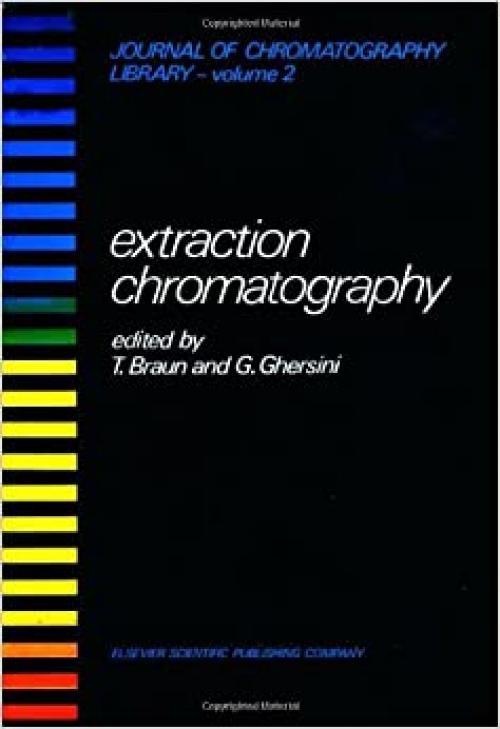  EXTRACTION CHROMATOGRAPHY, Volume 2 (Journal of Chromatography Library) 