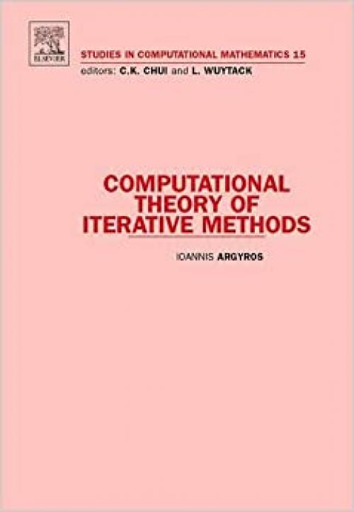  Computational Theory of Iterative Methods (Volume 15) (Studies in Computational Mathematics, Volume 15) 