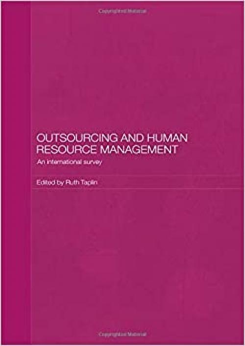  Outsourcing and Human Resource Management: An International Survey (Routledge Studies in the Growth Economies of Asia) 