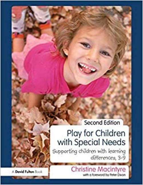  Play for Children with Special Needs: Supporting children with learning differences, 3-9 