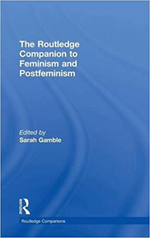  The Routledge Companion to Feminism and Postfeminism (Routledge Companions) 