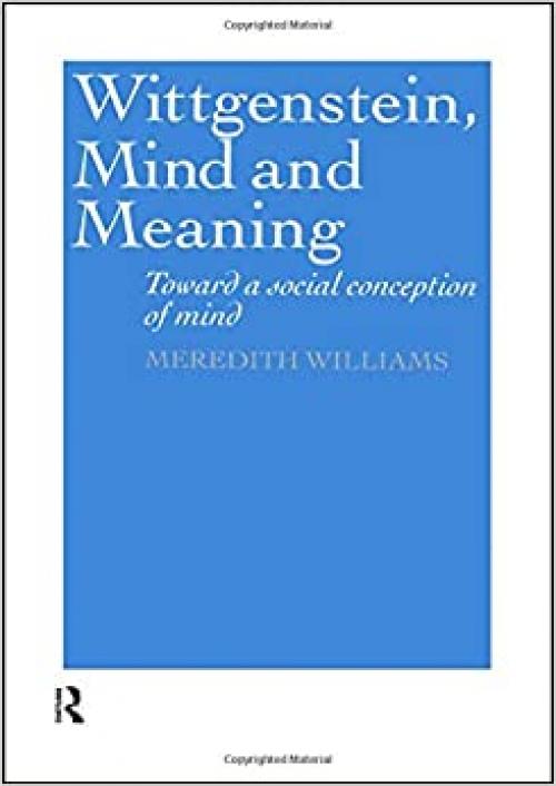  Wittgenstein, Mind and Meaning: Towards a Social Conception of Mind 