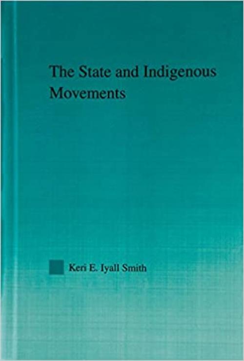  The State and Indigenous Movements (Indigenous Peoples and Politics) 