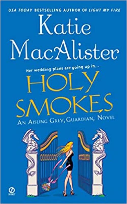  Holy Smokes (Aisling Grey, Guardian, Book 4) 