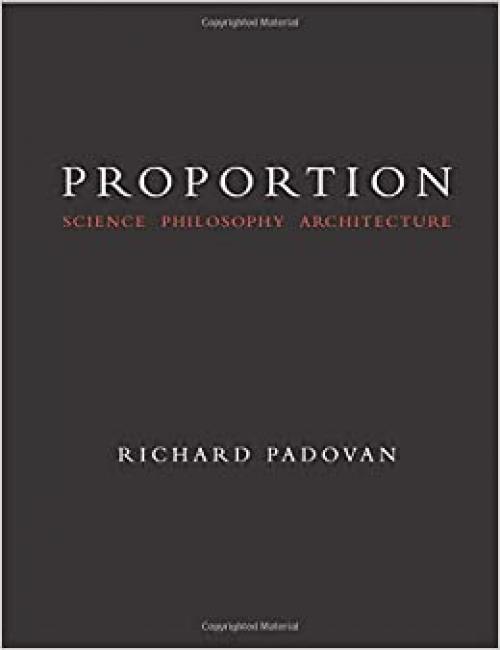  Proportion: Science, Philosophy, Architecture 