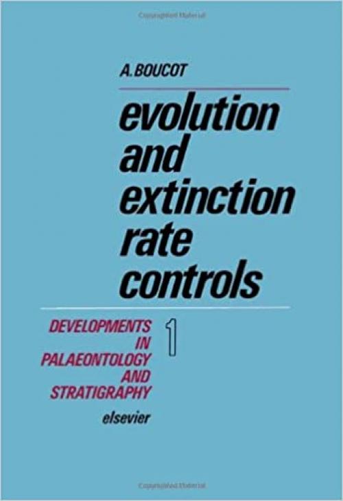  Evolution and extinction rate controls (Developments in palaeontology and stratigraphy) 