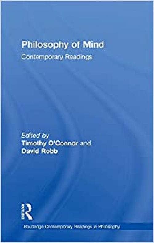  Philosophy of Mind: Contemporary Readings (Routledge Contemporary Readings in Philosophy) 