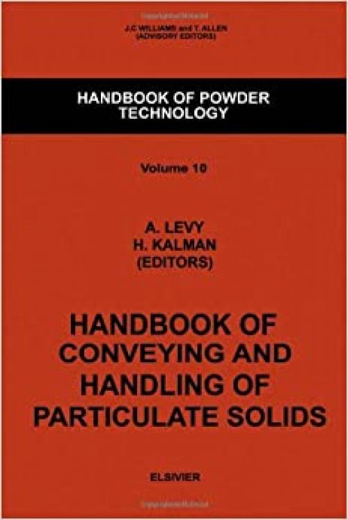  Handbook of Conveying and Handling of Particulate Solids (Volume 10) (Handbook of Powder Technology, Volume 10) 