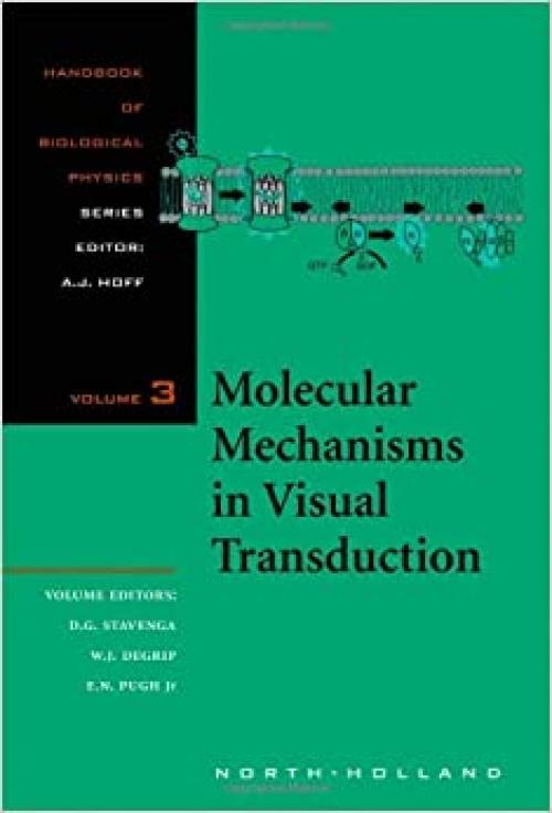  Molecular Mechanisms in Visual Transduction (Volume 3) (Handbook of Biological Physics, Volume 3) 