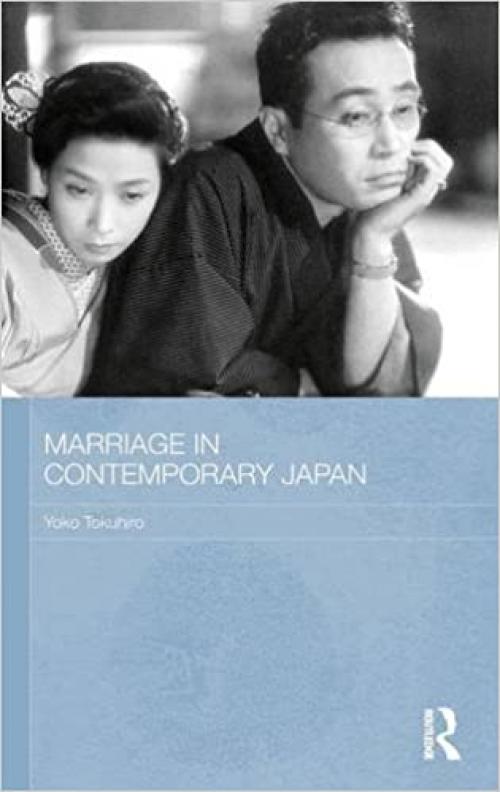  Marriage in Contemporary Japan (Routledge Contemporary Japan Series) 