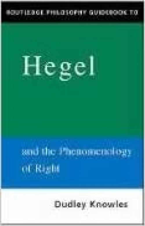 Routledge Philosophy GuideBook to Hegel and the Phenomenology of Spirit (Routledge Philosophy GuideBooks) 