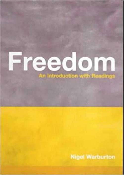  Freedom: An Introduction with Readings (Philosophy and the Human Situation) 