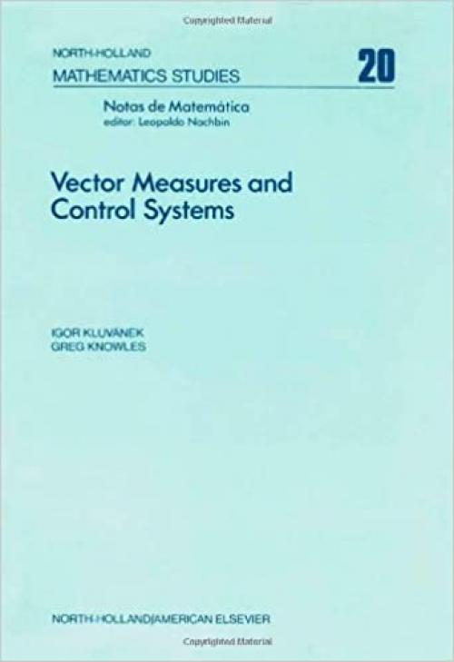  Vector measures and control systems, Volume 20 (North-Holland Mathematics Studies) 