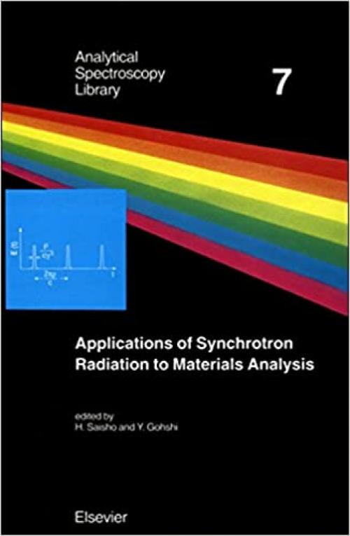  Applications of Synchrotron Radiation to Materials Analysis (Analytical Spectroscopy Library) 