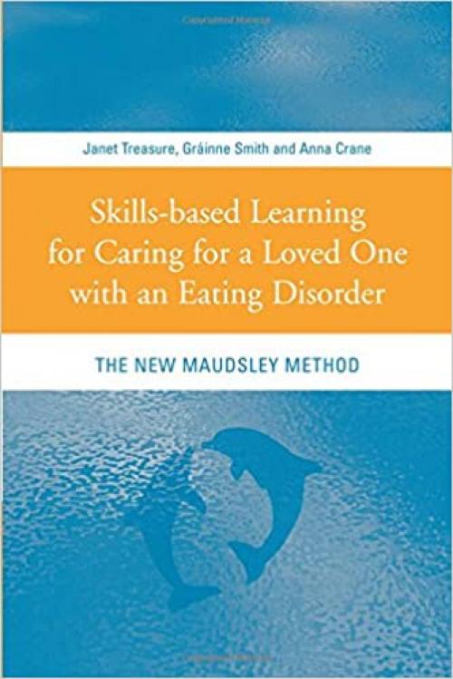  Skills-based Learning for Caring for a Loved One with an Eating Disorder 