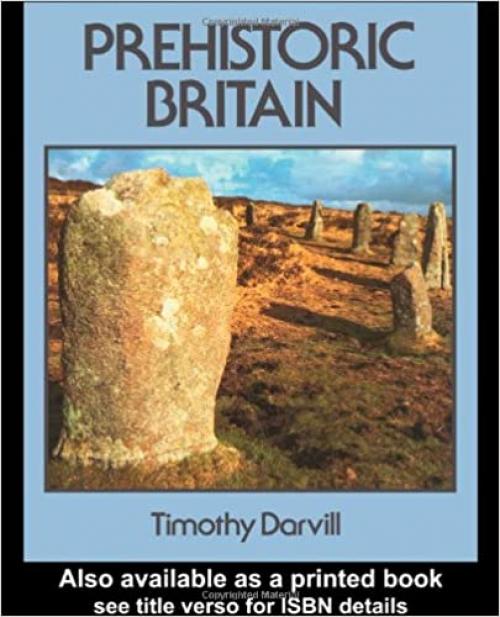  Prehistoric Britain (Routledge World Archaeology) 