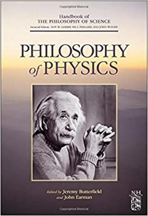  Philosophy of Physics (Handbook of the Philosophy of Science) 2 volume set 