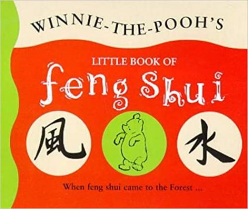  Winnie-the-Pooh's Little Book of Feng Shui (The Wisdom of Pooh) 