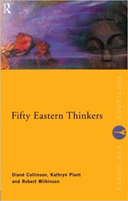  Fifty Eastern Thinkers (Routledge Key Guides) 