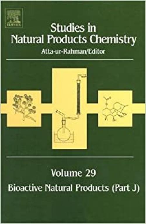  Studies in Natural Products Chemistry: Bioactive Natural Products (Part J) (Volume 29) (Studies in Natural Products Chemistry, Volume 29) 