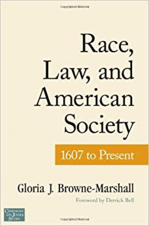  Race, Law, and American Society: 1607-Present (Criminology and Justice Studies) 