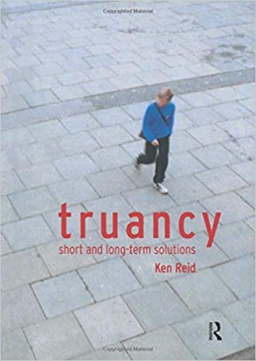  Truancy: Short and Long-term Solutions 