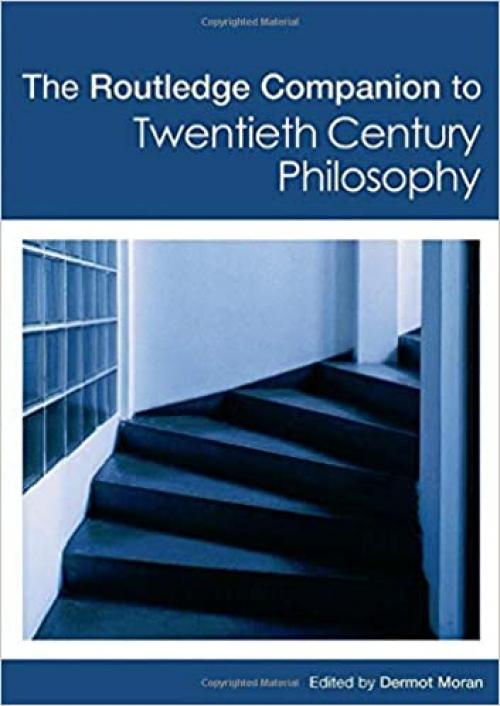  The Routledge Companion to Twentieth Century Philosophy (Routledge Philosophy Companions) 