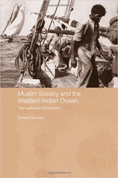  Muslim Society and the Western Indian Ocean: The Seafarers of Kachchh 