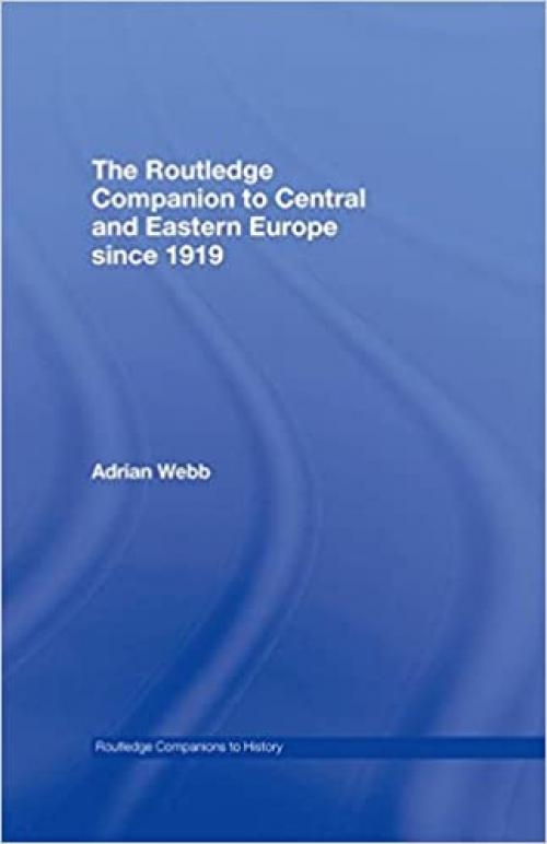  The Routledge Companion to Central and Eastern Europe since 1919 (Routledge Companions to History) 