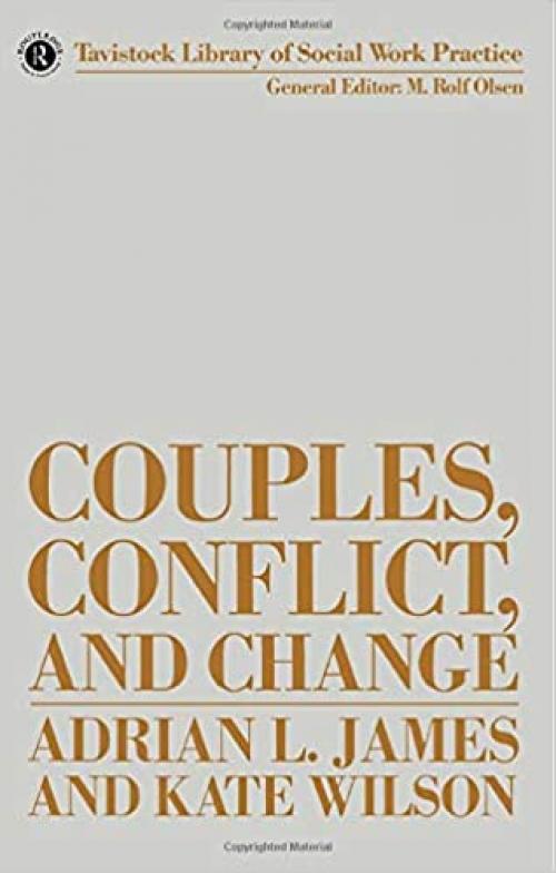  Couples, Conflict and Change: Social Work with Marital Relationships (Tavistock Library of Social Work Practice) 