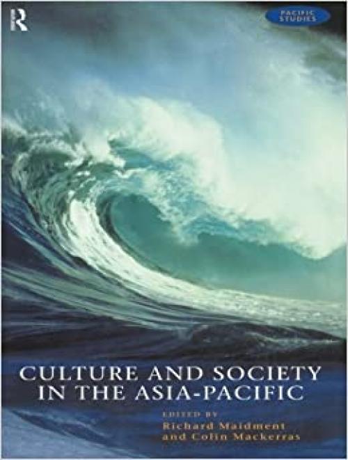  Culture and Society in the Asia-Pacific (Pacific Studies) 