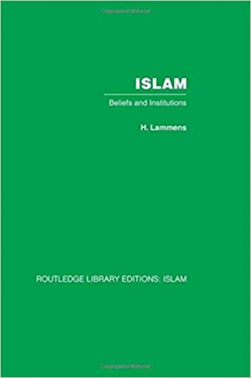  Islam: Beliefs and Institutions (Routledge Library Editions, Volume 16) 