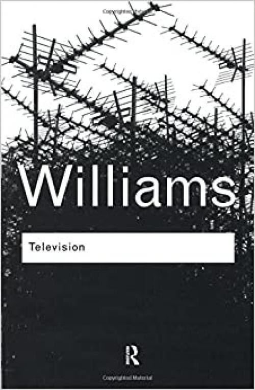  Television: Technology and Cultural Form (Routledge Classics) 