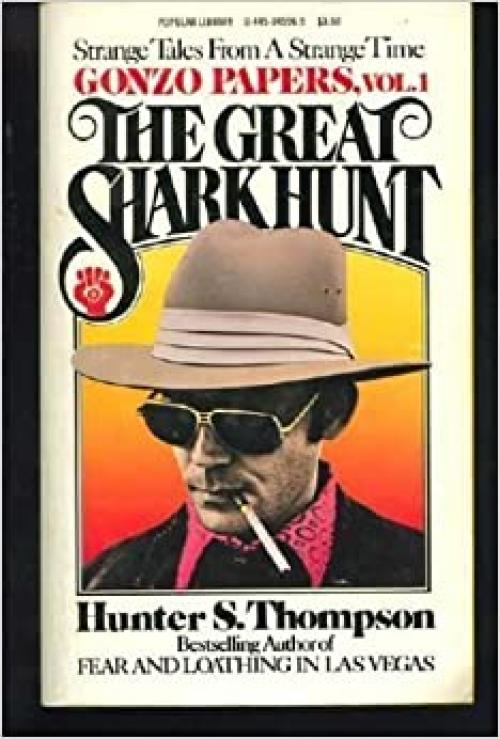  The Great Shark Hunt: Strange Tales from a Strange Time (Gonzo Papers, Vol. 1) 